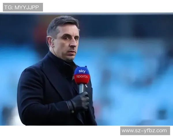 内维尔：原以为曼城不稳，大错特错